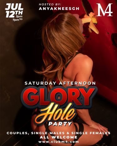 Club M4 Glory Hole & Sex Wall Fun Saturday July 12th Hosted by AnyaKneesGH
