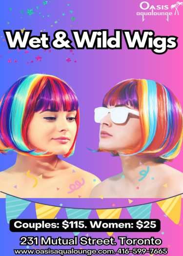 Wet & Wild Wigs - Sat June 7, 2025