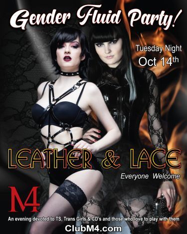 Club M4 Gender Fluid Leather and Lace Tuesday October 14th Hosted by Lisa & Harl...