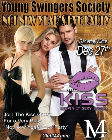 CLUB M4 YSS (Young Swingers) Not New Year’s Eve Party Saturday Dec 27th Sponsore...