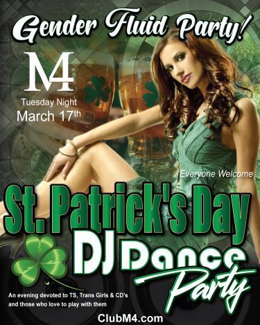 Club M4 Gender Fluid Happy St.-Patrick’s Day DJ Dance Party Tuesday March 17th H...