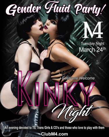 Club M4 Gender Fluid Kinky Tuesday March 24th Hosted by Lisa & Harley