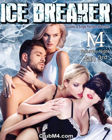 Club M4 Ice Breaker Party Saturday Jan 3rd