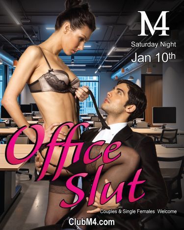Club M4 Office Slut Night Saturday Jan 10th