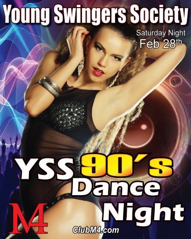 CLUB M4 YSS (Young Swingers) 90's Dance Night Saturday Feb 28th