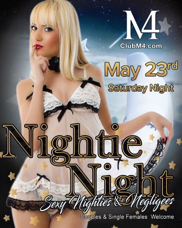 Club M4 Nightie Night Saturday May 23rd