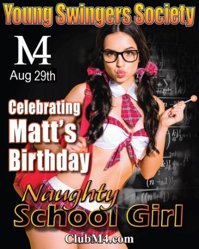 CLUB M4 YSS (Young Swingers) Naughty School Girl Celebrating Matt’s Birthday Sat...