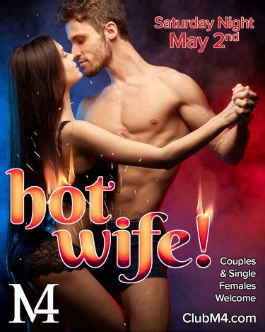 Hot Wife Saturday Night May 2nd at Club M4