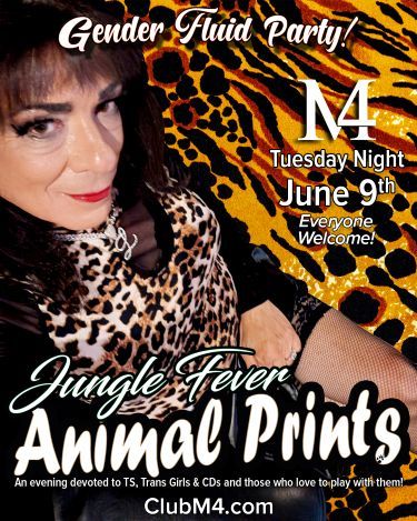 Club M4 Gender Fluid Animal Print Tuesday June 9th Hosted by Lisa & Harley