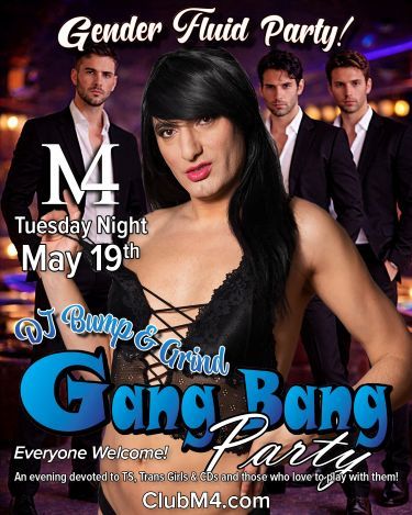 Club M4 Gender Fluid DJ Bump & Grind Gang Bang Party with DJ M Tuesday May 19th ...