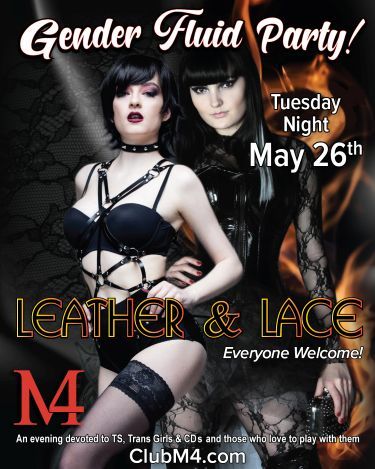 Club M4 Gender Fluid Leather & Lace Tuesday May 26th Hosted by Lisa & Harley