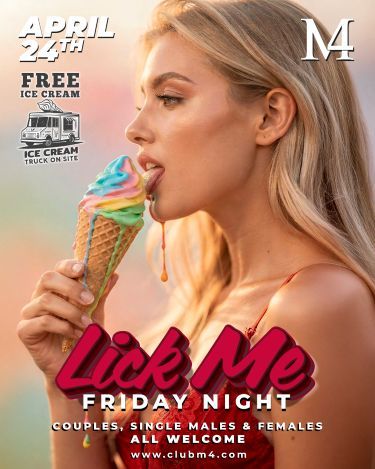 Lick Me Friday Night at Club M4 April 24th