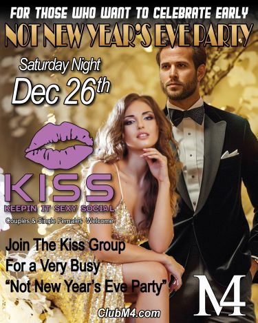 Club M4 Not New Year’s Eve Party Saturday Dec 26th Hosted By KISS Group