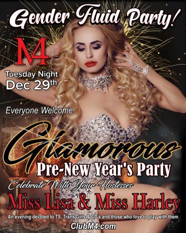 Club M4 Gender Fluid Glamorous Pre New Year’s Party with Your Hostesses Lisa & H...
