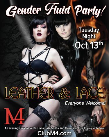 Club M4 Gender Fluid Leather & Lace Tuesday Oct 13th Hosted by Lisa & Harley