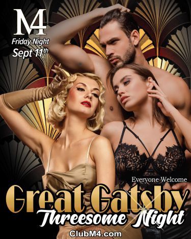 Club M4 Great Gatsby Threesome Night Friday Sept 11th