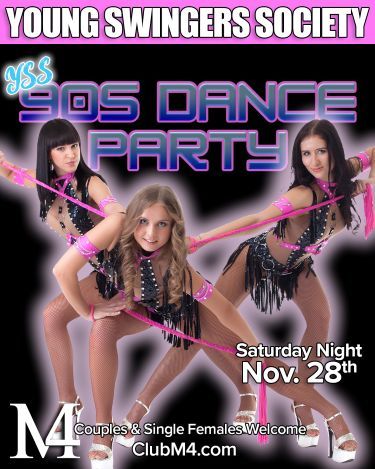 CLUB M4 YSS (Young Swingers) 90’s Dance Night Saturday Nov 28th