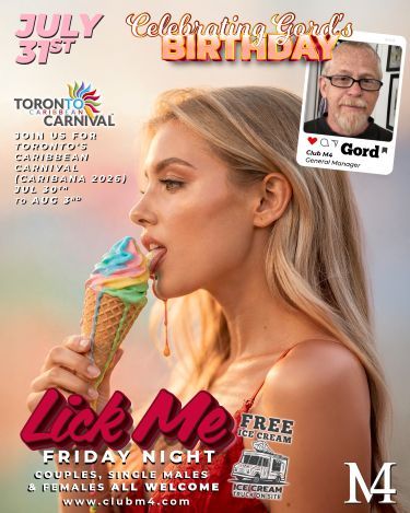 Lick Me Friday Night Celebrating Gord's Birthday @ M4 July 31st