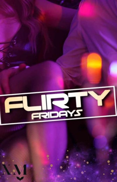 FLIRTY FRIDAY